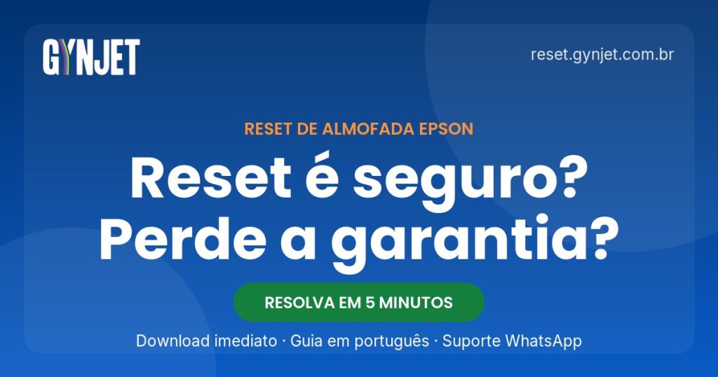 Reset de almofada Epson é seguro — o que muda na garantia